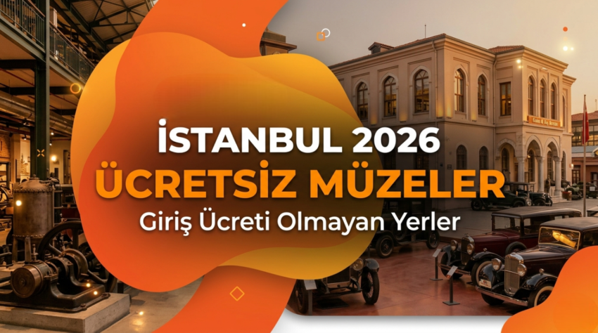 Ücretsiz Müzeler İstanbul 2026: Giriş Ücreti Olmayan 15 Yer