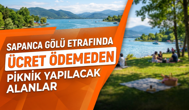Sapanca Gölü Etrafında Ücret Ödemeden Piknik Yapılacak Alanlar