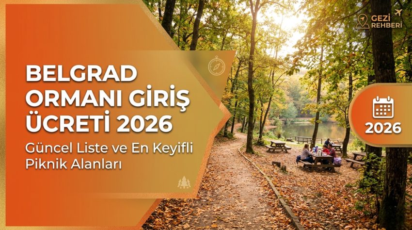 Belgrad Ormanı Giriş Ücreti 2026: Güncel Liste ve En Keyifli Piknik Alanları