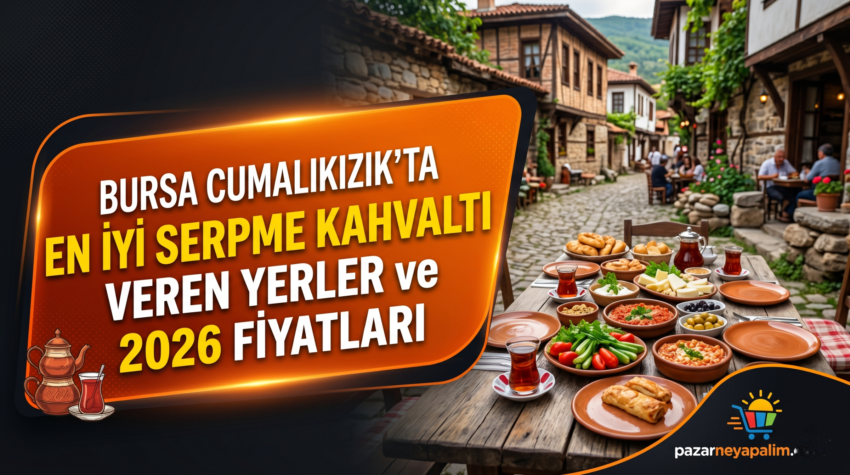 Cumalıkızık’ın Taş Sokaklarında Bir Lezzet Yolculuğu: En İyi Kahvaltı Durakları ve 2026 Detayları